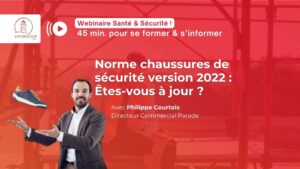 Norme chaussures de sécurité version 2022 : Êtes-vous à jour ?