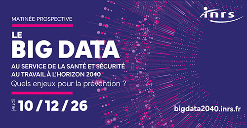 Le Big Data au service de la santé et sécurité au travail à l’horizon 2040