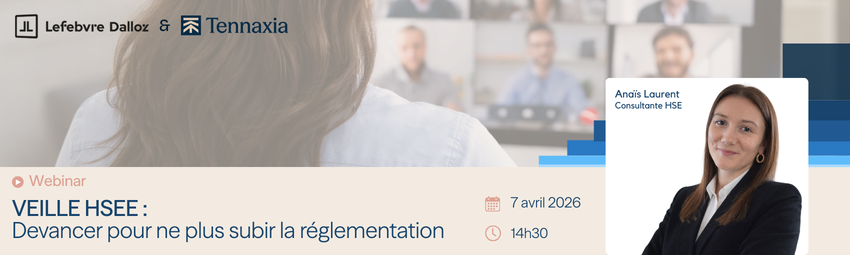 bannière [Webinar] Veille HSEE : Devancer pour ne plus subir la réglementation