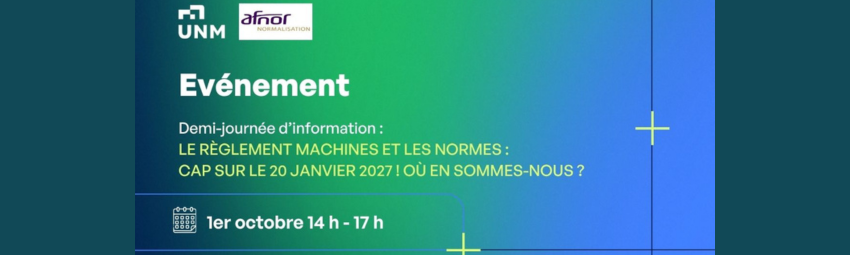 bannière Le règlement machines et les normes : Cap sur le 20 janvier 2027 ! Où en sommes-nous ?