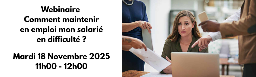 bannière Webinaire – Comment maintenir en emploi mon salarié en difficulté ?