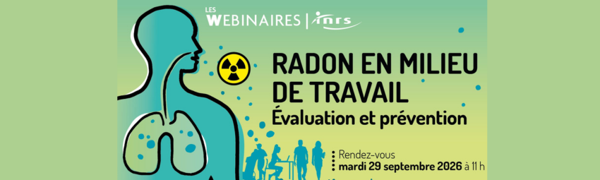 bannière Webinaire – Radon en milieu de travail : évaluation et prévention