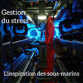 Conférence Prévention du stress : l'inspiration des sous-marins