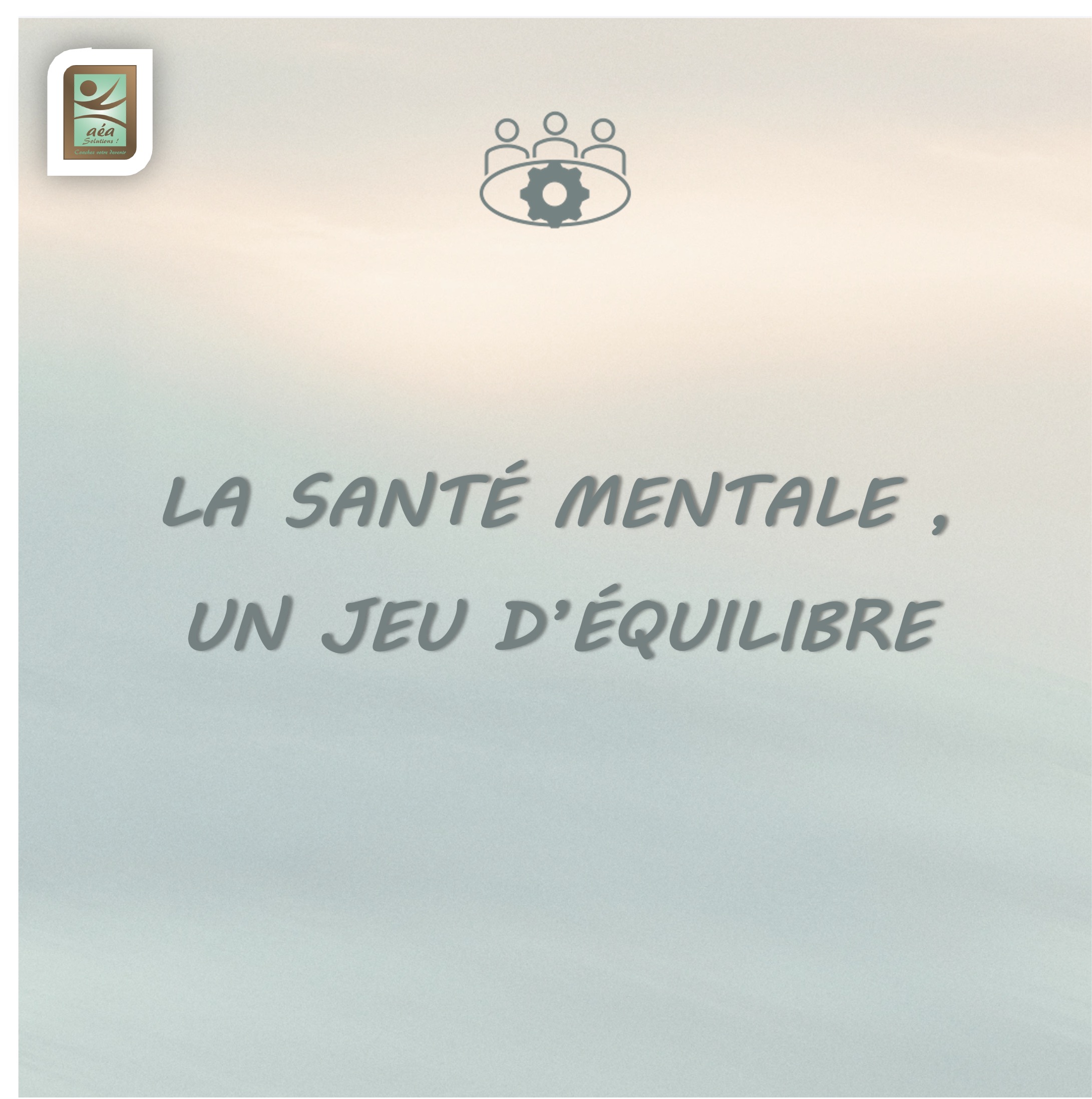 Atelier LA SANTÉ MENTALE,  UN JEU D’ÉQUILIBRE